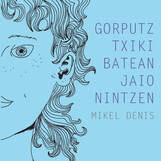 Gorputz txiki batean jaio nintzen - Mikel Uribelarrea Losa