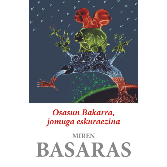 Osasun Bakarra, jomuga eskuraezina - Miren Basaras, Jesus Mari Makazaga, Elisabete Alberdi